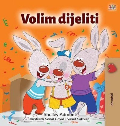 I Love to Share  -  in Croatian only   (HC)