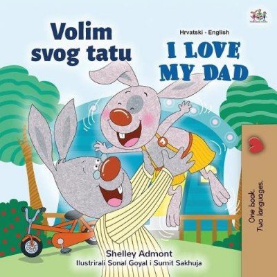 I Love My Dad  -  in Croatian and English   (PB)