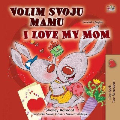 I Love My Mom  -  in Croatian and English   (PB)