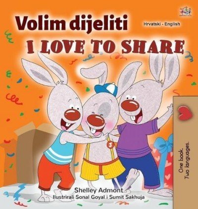 I Love to Share  -  in Croatian and English   (HC)