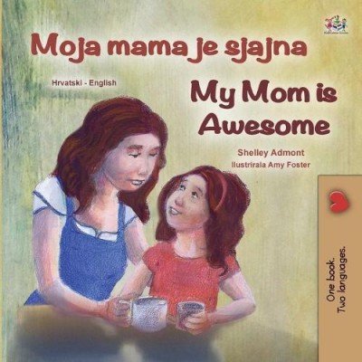 My Mom is Awesome - in Croatian and English (PB)