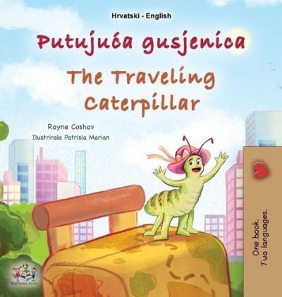 The traveling Caterpillar - in Croatian and English (HC)