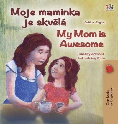 My Mom is Awesome - in Czech and English (HC)