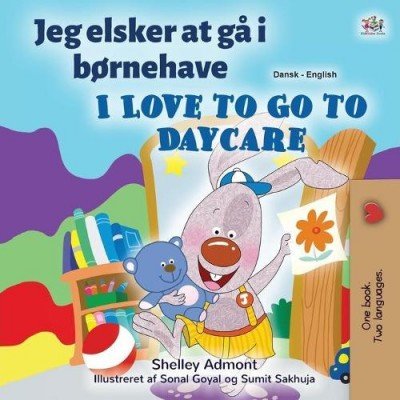 I Love to Go to Daycare  -  in Danish and English   (PB)