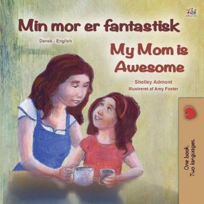 My Mom is Awesome  -  in Danish and English   (PB)