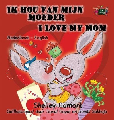I Love My Mom  -  in Dutch and English   (HC)