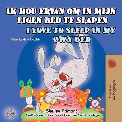 I Love to Sleep in My Own Bed - in Dutch and English (PB)