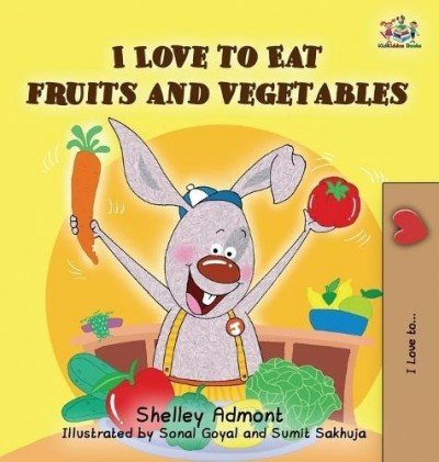 I Love to Eat Fruits and Vegetables - in English only (HC) V2