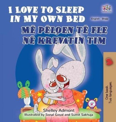 I Love to Sleep  -  in My Own Bed  in Albanian and English  (HC)