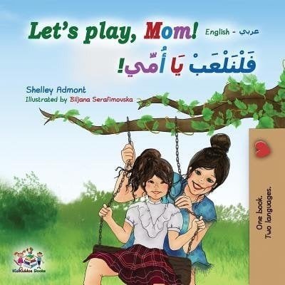 Lets Play, Mom! - in Arabic and English (PB)