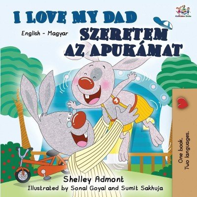 I Love My Dad  -  in Hungarian and English   (PB)    V3