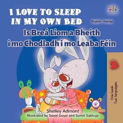I Love to Sleep - in My Own Bed in Irish and English (PB)