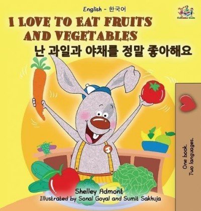 I Love to Eat Fruits and Vegetables  -  in Korean and English   (HC)    V2