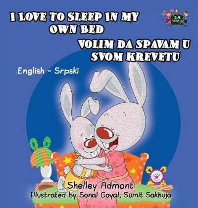 I Love to Sleep - in My Own Bed in Serbian Latin and English (HC)