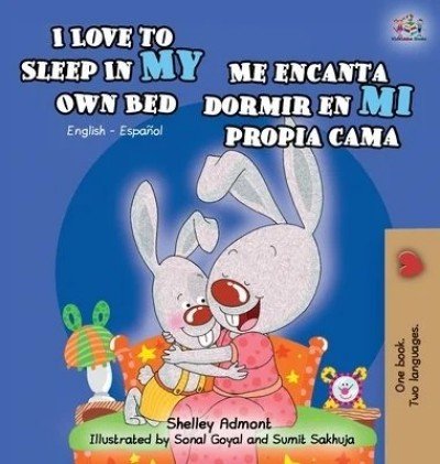 I Love to Sleep - in My Own Bed in Spanish and English (HC)