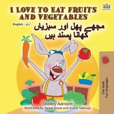 I Love to Eat Fruits and Vegetables  -  in Urdu and English   (PB)