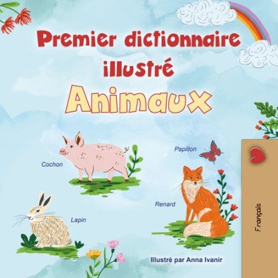 First Picture Dictionary - Animals  -  in French only   (PB)