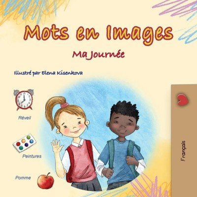 Words in Pictures - My Day  -  in French only   (PB)