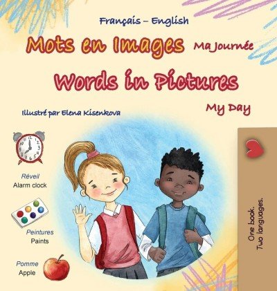 Words in Pictures - My Day  -  in French and English   (HC)