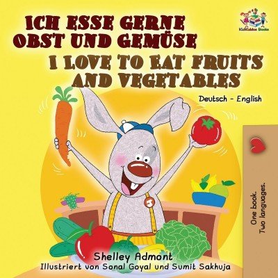 I Love to Eat Fruits and Vegetables - in German and English (PB) V3