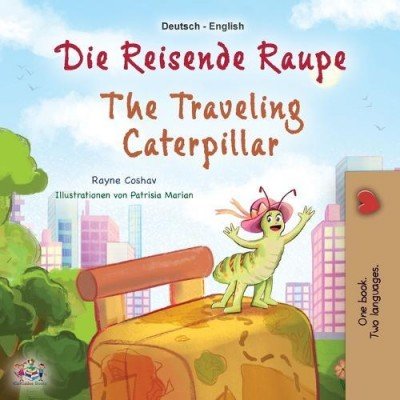 The Traveling Caterpillar - in German and English (PB)