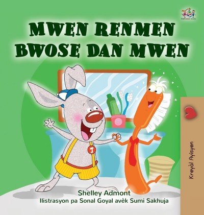 I Love to Brush My Teeth - in Haitian Creole only (HC)