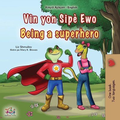 Being a Superhero  -  in Haitian Creole and English   (PB)    V2