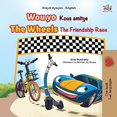 The Wheels: The Friendship Race  -  in Haitian Creole and English   (PB)