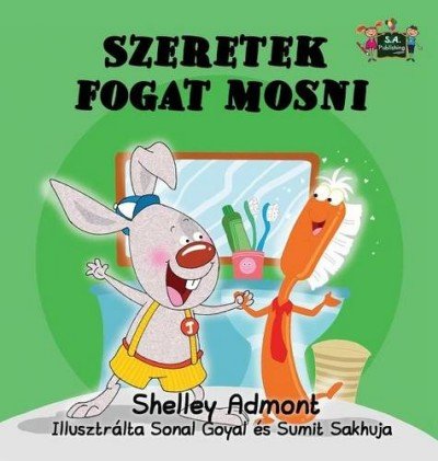 I Love to Brush My Teeth - in Hungarian only (HC)