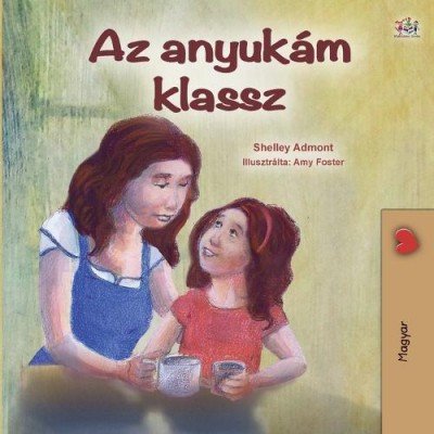 My Mom is Awesome  -  in Hungarian only   (PB)