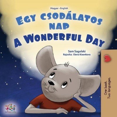 A wonderful Day  -  in Hungarian and English   (PB)