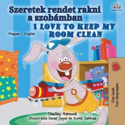 I Love to Keep My Room Clean - in Hungarian and English (PB)