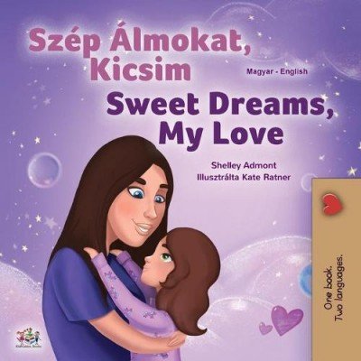 Sweet Dreams, My Love - in Hungarian and English (PB)