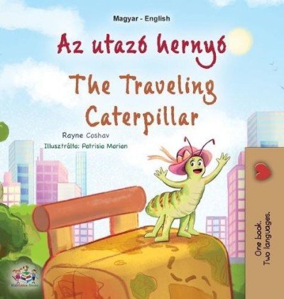 The traveling Caterpillar - in Hungarian and English (HC)