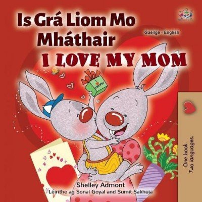I Love My Mom  -  in Irish and English   (PB)