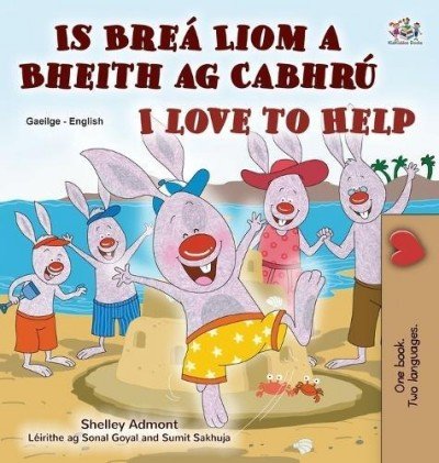 I Love to Help  -  in Irish and English   (HC)