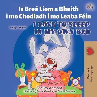 I Love to Sleep in My Own Bed  -  in Irish and English   (PB)