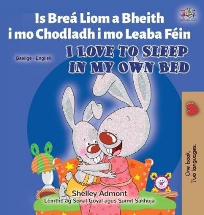 I Love to Sleep in My Own Bed  -  in Irish and English   (HC)
