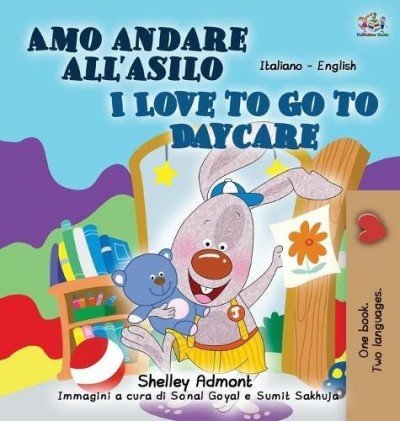 I Love to Go to Daycare - in Italian and English (HC)