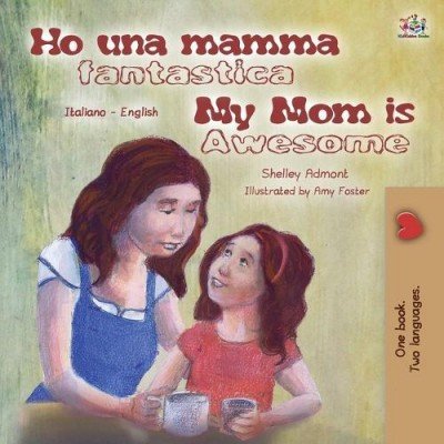 My Mom is Awesome - in Italian and English (PB)