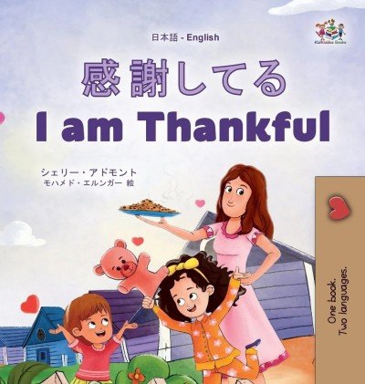 I am Thankful - in Japanese and English (HC)