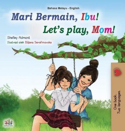 Lets Play, Mom! - in Malay and English (HC)