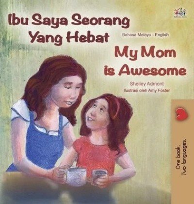 My Mom is Awesome - in Malay and English (HC)