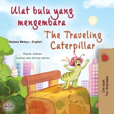 The traveling Caterpillar - in Malay and English (PB)