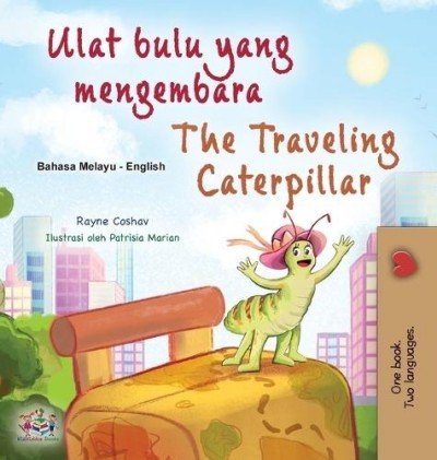 The traveling Caterpillar - in Malay and English (HC)