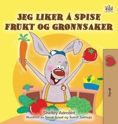 I Love to Eat Fruits and Vegetables  -  in Norwegian only   (HC)