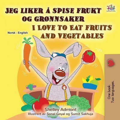 I Love to Eat Fruits and Vegetables  -  in Norwegian and English   (PB)