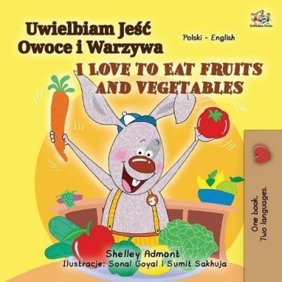 I Love to Eat Fruits and Vegetables - in Polish and English (PB)