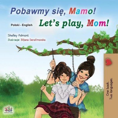 Lets Play, Mom! - in Polish and English (PB)