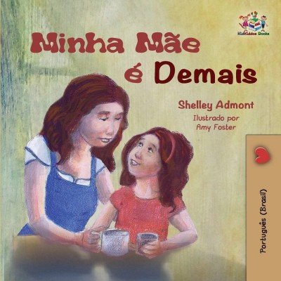 My Mom is Awesome  -  in Portuguese Brazilian only   (PB)    V2